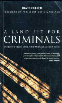 David Fraser — A Land Fit For Criminals