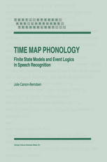 Julie Carson-Berndsen (auth.) — Time Map Phonology: Finite State Models and Event Logics in Speech Recognition