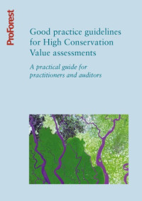 Christopher Stewart, Perpetua George, Tim Rayden, Ruth Nussbaum — Good Practice Guidelines For High Conservation Value Assessments A Practical Guide For Practitioners And Auditors (2008)