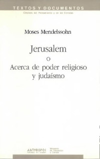 Moses Mendelssohn — Jerusalem o acerca de poder religioso y judaismo