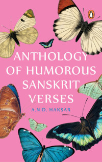 A.N.D. Haksar — Anthology of Humorous Sanskrit Verses