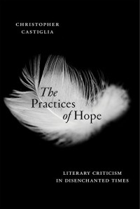 Christopher Castiglia — The Practices of Hope