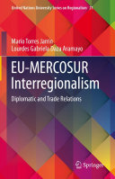 Mario Torres Jarrín; Lourdes Gabriela Daza Aramayo — EU-MERCOSUR Interregionalism: Diplomatic and Trade Relations