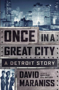 Maraniss, David — Once In A Great City - A Detroit Story