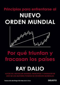 Ray Dalio — Principios para enfrentarse al nuevo orden mundial