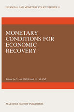 W. F. Duisenberg (auth.), C. van Ewijk, J. J. Klant (eds.) — Monetary Conditions for Economic Recovery