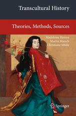 Madeleine Herren, Martin Rüesch, Christiane Sibille (auth.) — Transcultural History: Theories, Methods, Sources