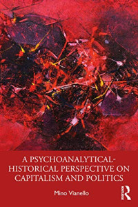 Mino Vianello — A Psychoanalytical-Historical Perspective on Capitalism and Politics