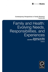 Blair, Sampson Lee; McCormick, Jennifer Higgins — Family and Health : Evolving Needs, Responsibilities, and Experiences