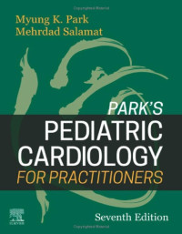 Myung Park, Mehrdad Salamat — Park’s Pediatric Cardiology for Practitioners