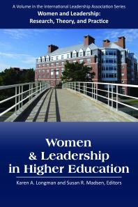 Susan R. Madsen; Karen a Longman — Women and Leadership in Higher Education