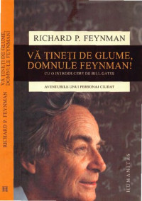 Richard P. Feynman — Va tineti de glume, domnule Feynman!