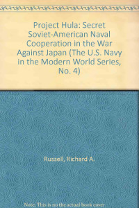 Richard Russell — Project Hula: Secret Soviet-American Cooperation in the War Against Japan