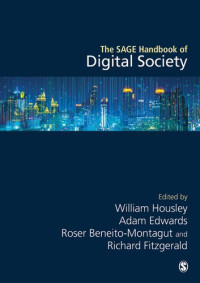 William Housley (editor), Adam Edwards (editor), Roser Beneito-Montagut (editor), Richard Fitzgerald (editor) — The SAGE Handbook of Digital Society