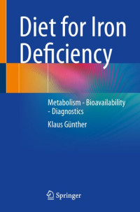 Klaus Günther — Diet for Iron Deficiency: Metabolism - Bioavailability - Diagnostics