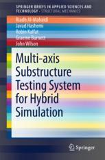 Riadh Al-Mahaidi et al. — Multi-axis Substructure Testing System for Hybrid Simulation