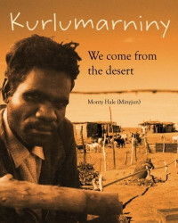 Monty (Minyjun) Hale — Kurlumarniny: We Come from the Desert