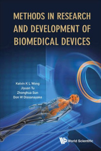 Kelvin K L Wong, Jiyuan Tu, Zhonghua Sun, Don W Dissanayake — Methods in Research and Development of Biomedical Devices