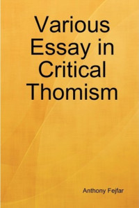 Anthony Fejfar — Various Essays in Critical Thomism