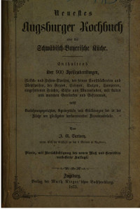 Johann G. Sartory — Neuestes Augsburger Kochbuch oder die Schwäbisch-Bayerische Küche