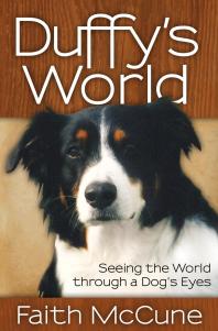 Faith McCune — Duffy's World : Seeing the World Through a Dog's Eyes