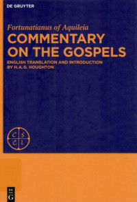 Fortunatianus of Aquileia; Hugh A. G. Houghton (trans.) — Commentary on the Gospels