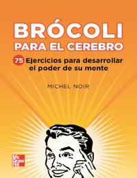 Noir, Michael(Author) — Brocoli para el Cerebro