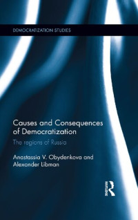 Anastassia V. Obydenkova; Alexander Libman — Causes and Consequences of Democratization: The regions of Russia