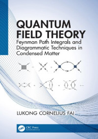 Lukong Cornelius Fai — Quantum Field Theory: Feynman Path Integrals and Diagrammatic Techniques in Condensed Matter