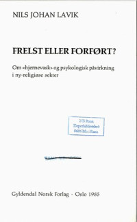 Nils Johan Lavik — Frelst eller forført? : Om «hjernevask» og psykologisk påvirkning i ny-religiøse sekter