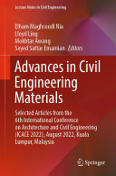 Elham Maghsoudi Nia; Lloyd Ling; Mokhtar Awang; Seyed Sattar Emamian — Advances in Civil Engineering Materials: Selected Articles from the 6th International Conference on Architecture and Civil Engineering (ICACE 2022), August 2022, Kuala Lumpur, Malaysia