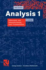 Prof. Dr. Otto Forster (auth.) — Analysis 1: Differential- und Integralrechnung einer Veränderlichen