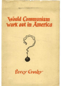 Percy L Crosby — Would communism work out in America?