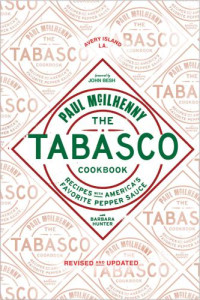 Paul McIlhenny, John Besh — The Tabasco Cookbook: Recipes with America's Favorite Pepper Sauce