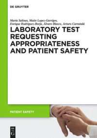 María Salinas; Maite Lopez-Garrígos; Enrique Rodriguez-Borja; Álvaro Blasco; Arturo Carratalá — Laboratory Test requesting Appropriateness and Patient Safety