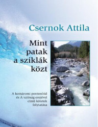 Csernok Attila — Mint patak a sziklák közt