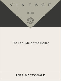 Ross Macdonald — The Far Side of the Dollar - Lew Archer #12