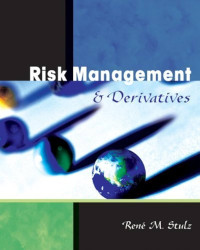 Rene M. Stulz — Risk Management and Derivatives