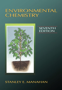 Stanley E. Manahan — Environmental Chemistry, Seventh Edition