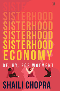 Shaili Chopra — Sisterhood Economy