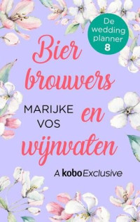 Marijke Vos — De weddingplanner 08 - Bierbrouwers en wijnvaten