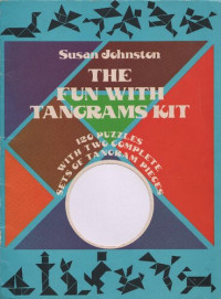 Susan Johnston — The Fun with Tangram Kits (Entertain with Mind-Boggling Puzzles Big Books for Hours of)