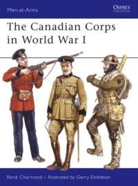 Rene Chartrand, Gerry Embleton — The Canadian Corps in World War I