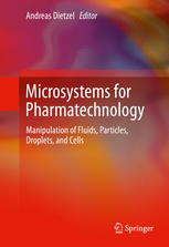 Andreas Dietzel (eds.) — Microsystems for Pharmatechnology: Manipulation of Fluids, Particles, Droplets, and Cells