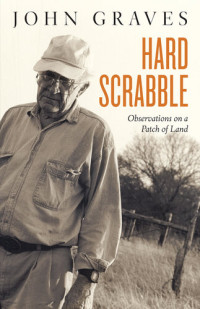 John Graves — Hard Scrabble: Observations on a Patch of Land