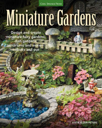 Elzer-Peters, Katie — Miniature Gardens