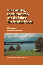 Uno Svedin (auth.), Uno Svedin, Britt Hägerhäll Aniansson (eds.) — Sustainability, Local Democracy and the Future: The Swedish Model