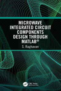 S Raghavan (Author) — Microwave Integrated Circuit Components Design through MATLAB®