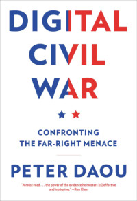 Daou, Peter — Digital Civil War: confronting the right-wing menace