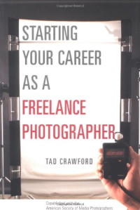 Tad Crawford — Starting Your Career As a Freelance Photographer